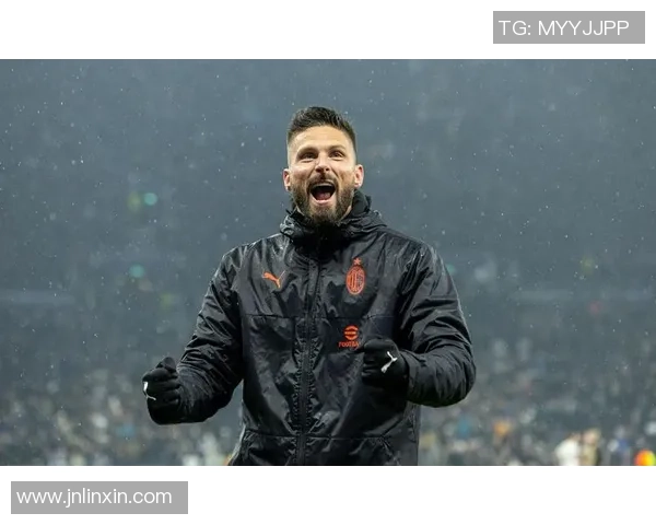 足球明星吉鲁的精彩瞬间与个人魅力全景展示 足球明星吉鲁的精彩瞬间与个人魅力全景展示